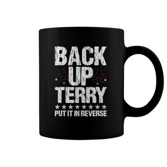 Back It Up Terry Put It In Reverse 4Th Of July Independence Coffee Mug | Mazezy