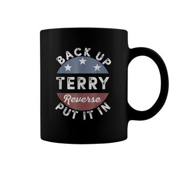 Back It Up Terry Put It In Reverse Funny 4Th Of July Coffee Mug | Mazezy