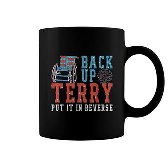 Back Up Terry Put It In Reverse 4th July Us Flag Fireworks Art Coffee Mug - Seseable