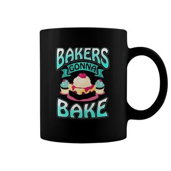Bakers Gonna Bake - Funny Bakery Saying For Dessert Lovers Coffee Mug | Mazezy