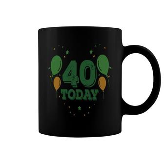 Balloons 40 Today 40Th Birthday Funny Party Coffee Mug - Seseable