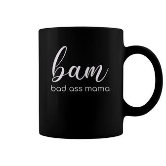 Bam Bad Ass Mama Design For Mom Mothers BAM Coffee Mug | Mazezy