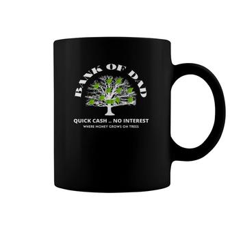 Bank Of DadWhere Money Grows On Trees Funny Daddy Apparel Coffee Mug | Mazezy