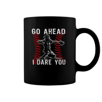 Baseball Catcher Go Ahead I Dare You Pullover Coffee Mug | Mazezy