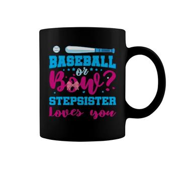 Baseball Or Bows Stepsister Loves You Gender Reveal Party Coffee Mug | Mazezy