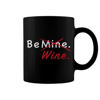Be Mine Be Wine Funny Valentines Day For Wine Lovers Coffee Mug - Thegiftio UK