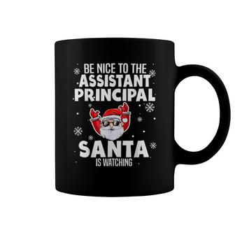 Be Nice To The Assistant Principal Santa Is Watching Xmas Coffee Mug | Mazezy