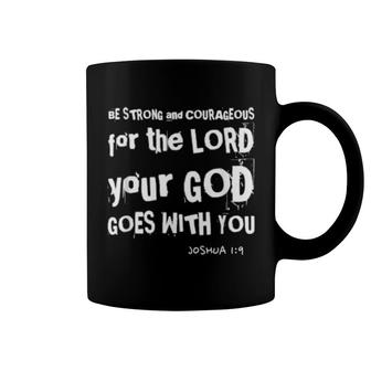Be Strong Joshua 19 Christian Faith Coffee Mug | Mazezy