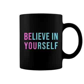 Be You Believe In Yourself Girls Positive Inspirational Coffee Mug | Mazezy
