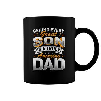 Behind Every Great Son Is A Truly Amazing Dad Coffee Mug | Mazezy