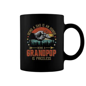 Being A Dad Is An Honor Being A Grandpop Is Priceless Coffee Mug | Mazezy