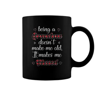 Being A Grandma Doesn't Make Me Old, It Makes Me Blessed Tee S Coffee Mug | Mazezy