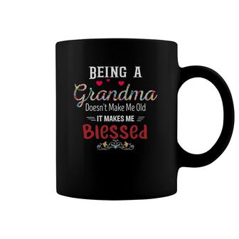 Being Grandma Doesn’T Make Me Old It Makes Me Blessed Coffee Mug | Mazezy
