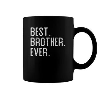 Best Brother Ever Father’S Day Gift For Brother Coffee Mug | Mazezy
