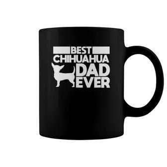 Best Chihuahua Dad Ever For Men Dog Father Gift Idea Coffee Mug | Mazezy