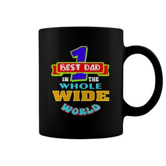 Best Dad In The Whole Wide World Coffee Mug | Mazezy