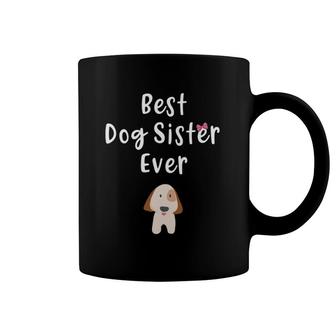 Best Dog Sister Ever Cute Dog Sibling Quote Gift Dog Sister Coffee Mug | Mazezy