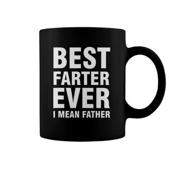 Best Farter Ever I Mean Father Coffee Mug | Mazezy