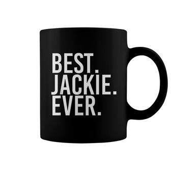 Best Jackie Ever Funny Joke Gift Idea Coffee Mug - Seseable