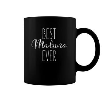 Best Madrina Ever Spanish Godmother Funny Love Madrina Coffee Mug | Mazezy