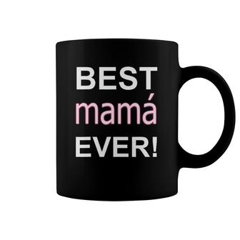 Best Mamá Ever Mexican Mothers Day Stuff Apparel Latina Mom Coffee Mug | Mazezy