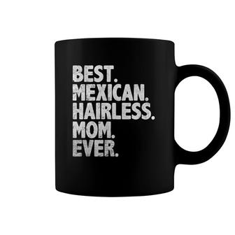 Best Mexican Hairless Mom Ever Vintage Dog Momma Mother Day Coffee Mug | Mazezy