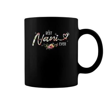 Best Nani Ever Cute Flowers Birthday Gifts Mom Mother's Day Coffee Mug | Mazezy