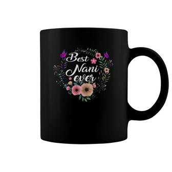 Best Nani Ever Mother's Day Gift Grandma,Auntie Coffee Mug | Mazezy
