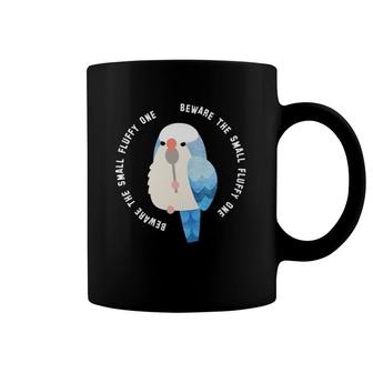 Beware The Small Fluffy One Blue Quaker Parrot Coffee Mug | Mazezy