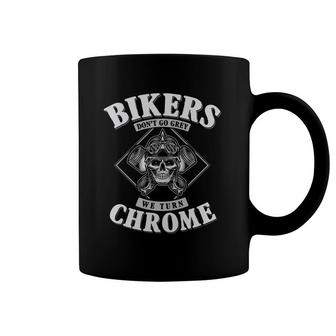 Bikers Don't Go Grey Turn We Turn Chrome Biker Birthday Coffee Mug | Mazezy