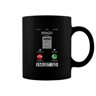 Bingo Is Calling And I Must Go Funny Phone Screen Coffee Mug - Thegiftio