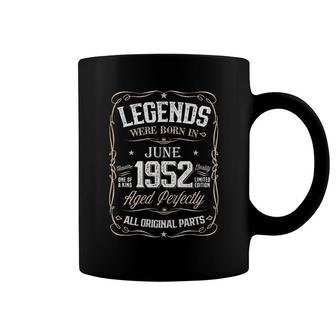 Birthday Awesome Legends Were Born In 1952 June Coffee Mug - Seseable