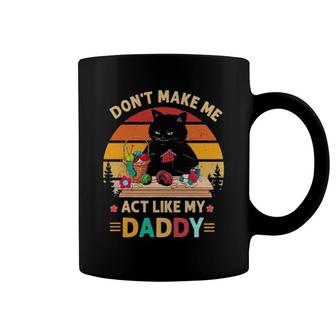 Black Cat Don't Make Me Act Like My Daddy Vintage Retro Coffee Mug | Mazezy