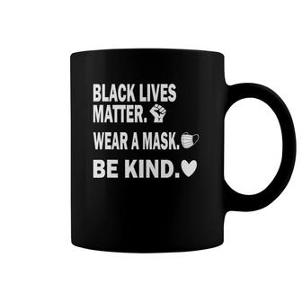Black Lives Matter Wear A Mask Be Kind Coffee Mug | Mazezy