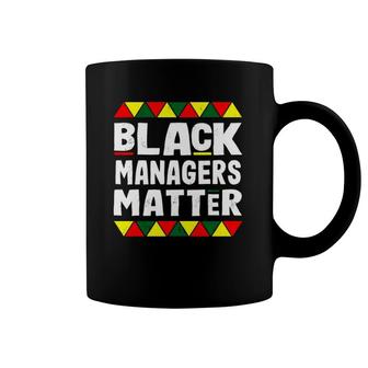 Black Managers Matter Black History Month Africa Pride Coffee Mug | Mazezy