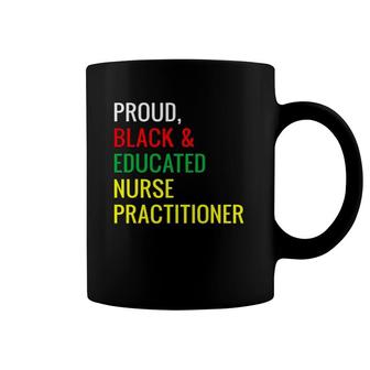 Black Proud Educated Nurse Practitioner Gifts Coffee Mug | Mazezy