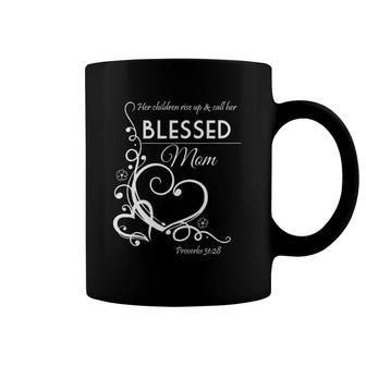 Blessed Mom Proverbs 3128 Christian Gift For Mother Coffee Mug | Mazezy