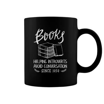 Books Help Introverts Funny Book Lover Quote For Bookworm Coffee Mug | Mazezy