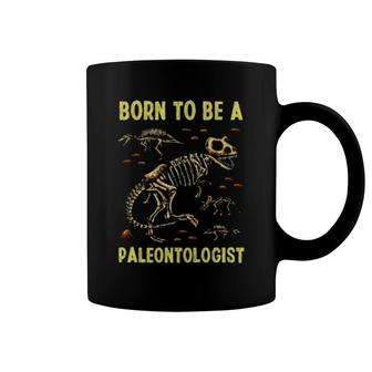 Born To Be A Paleontologist Coffee Mug | Mazezy