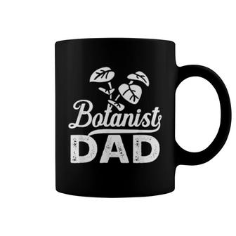 Botanist Dad Plant Botany Job Botanists Coffee Mug | Mazezy