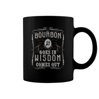 Bourbon Goes In Wisdom Comes Out Funny Whiskey Lovers Gifts Coffee Mug | Mazezy