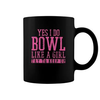 Bowl Like A Girl Try To Keep Up Retro Pink Text Vintage Bowling Lover Bowlers Coffee Mug | Mazezy