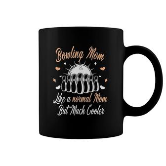 Bowling Mom Like A Normal Mom Women Bowling Ball Bowler Gift Coffee Mug | Mazezy