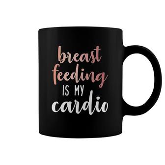 Breastfeeding Is My Cardio Rose Gold Print For Mamas Coffee Mug | Mazezy
