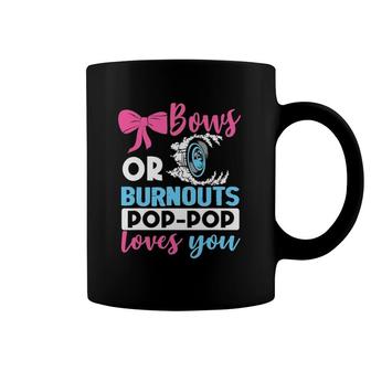 Burnouts Or Bows Pop Pop Loves You Gender Reveal Party Baby Coffee Mug | Mazezy