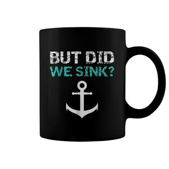 But Did We Sink Boat Owners Gift Coffee Mug | Mazezy