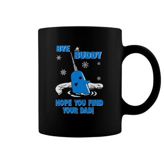 Bye Buddy Hope You Find Your Dad Coffee Mug | Mazezy