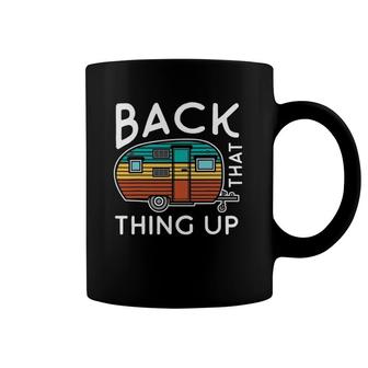 Camping Back That Thing Up Funny Summer Motorhome Rv Coffee Mug | Mazezy