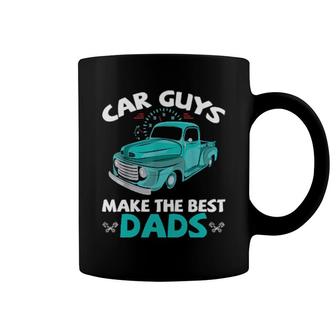 Car Guys Make The Best Dads Car Shop Mechanical Daddy Saying Coffee Mug | Mazezy
