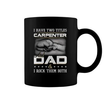Carpenter Dad Quote Woodworker Carpentry Father Humor Papa Coffee Mug | Mazezy